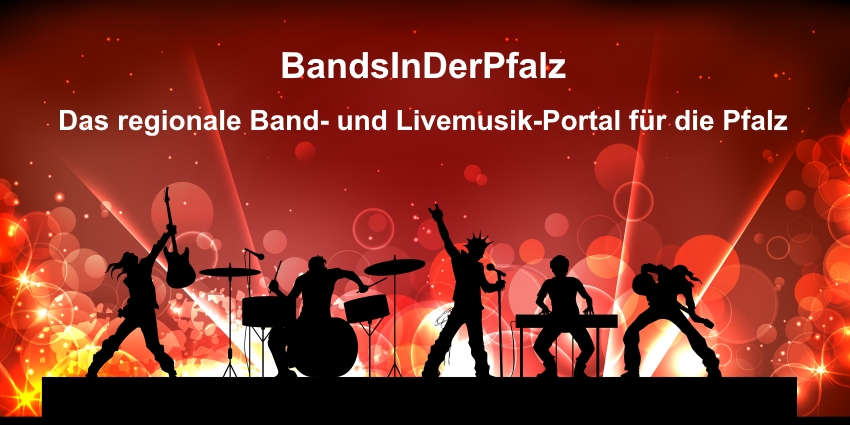 Bands in der Pfalz Das regionale Band- und Livemusikportal - Region Pfalz